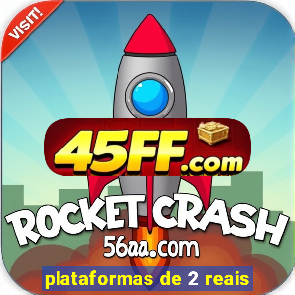 plataformas de 2 reais